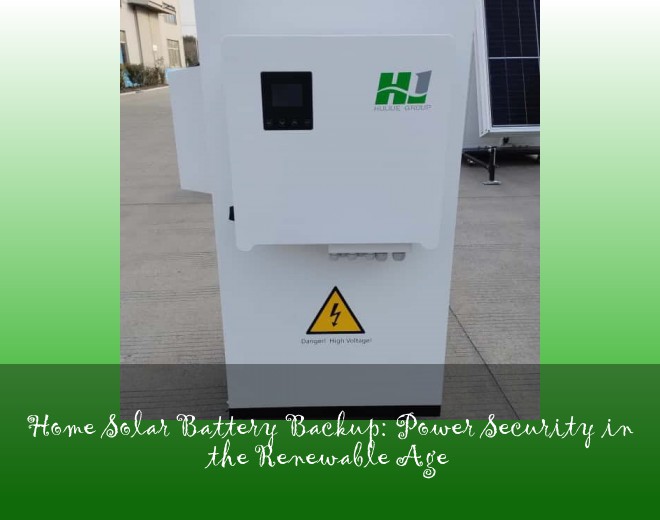 Home Solar Battery Backup: Power Security in the Renewable Age